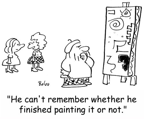 'He can't remember if he finished painting it or not.'