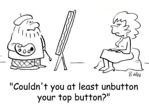'Couldn't you at least unbutton your top button'