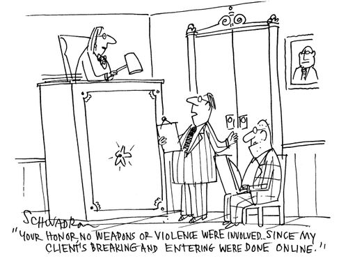 'Your honor, no weapons or violence were involved, since my client's breaking and entering were done online.'