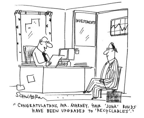 'Congratulations Mr Marney. Your junk bonds have been upgraded to recyclables.'