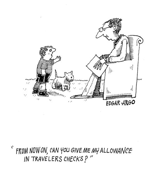 'From now on, can you give me my allowance in travelers checks?'