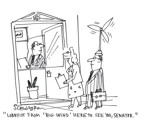 'Lobbyist from 'Big Wind' here to see you, Senator.'