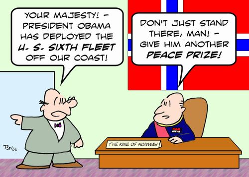 THE KING OF NORWAY, 'Your Majesty! - President Obama has deployed the U. S. Sixth Fleet off our coast!'