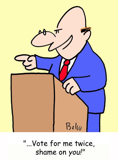'...Vote for me twice, shame on YOU!'