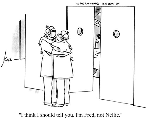 'I think I should tell you. I'm Fred, not Nellie.'