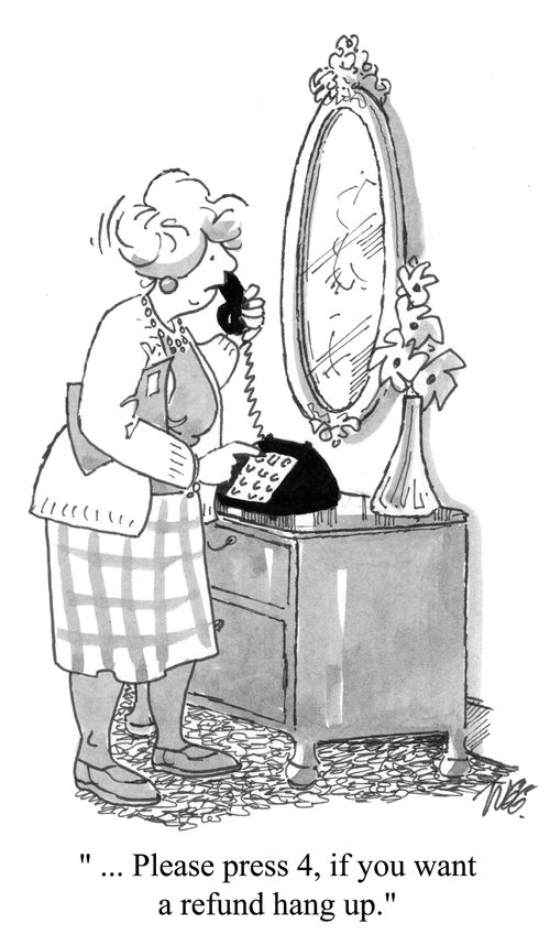 '...Please press 4, if you want a refund hang up.'
