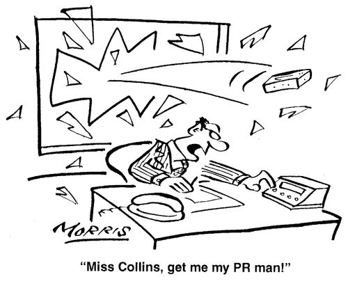 "Miss Collins, get me my PR man!"