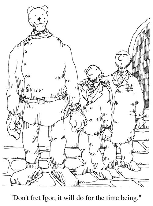 "don't fear Igor, it will do for the time being."