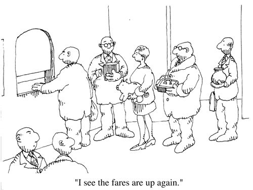 Commuting - "I see the fares are up again."