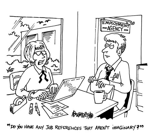 'Do you have any job references that aren't imaginary?'