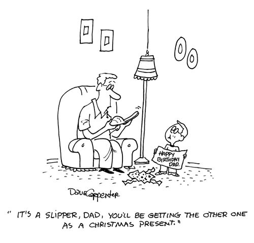 'It's a slipper, Dad, you'll be getting the other one as a Christmas present.'