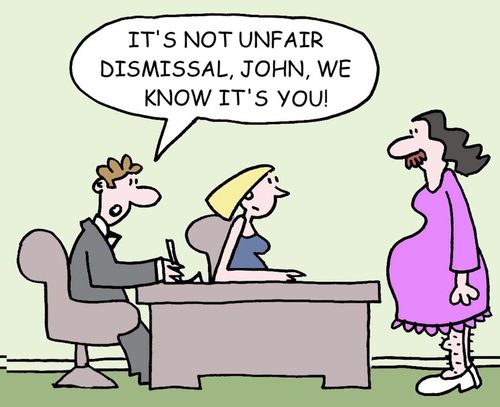 "It's not unfair dismissal, John, we know it's you!"