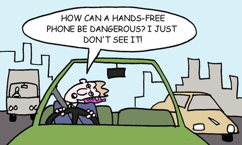 "How can a hands-free phone be dangerous?  I just don't see it!"
