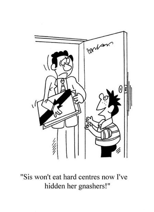 'Sis won't eat hard centres now I've hidden her gnashers!'