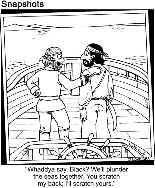 "Whaddya say, Black? We'll plunder the seas together. You scratch my back; I'll scratch yours."