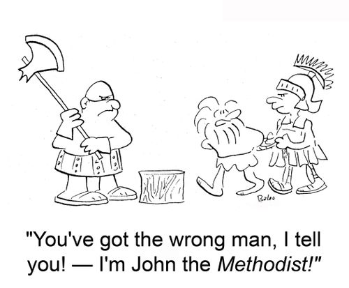 'You've got the wrong man, I tell you! ? I'm John the Methodist!'