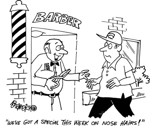 'We've got a special this week on nose hairs!'
