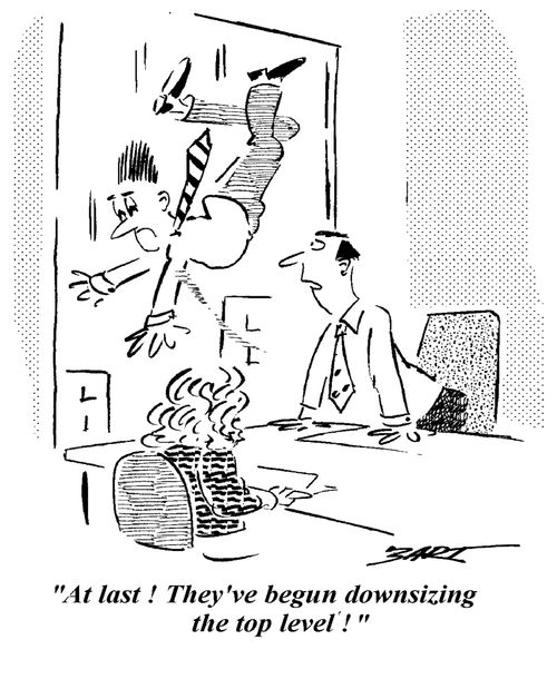 "At last! They've begun downsizing the top level."