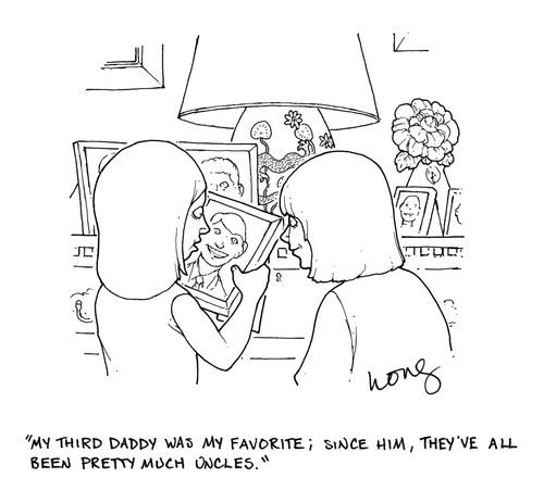 'My third daddy was my favorite; since him, they've all been pretty much uncles.'