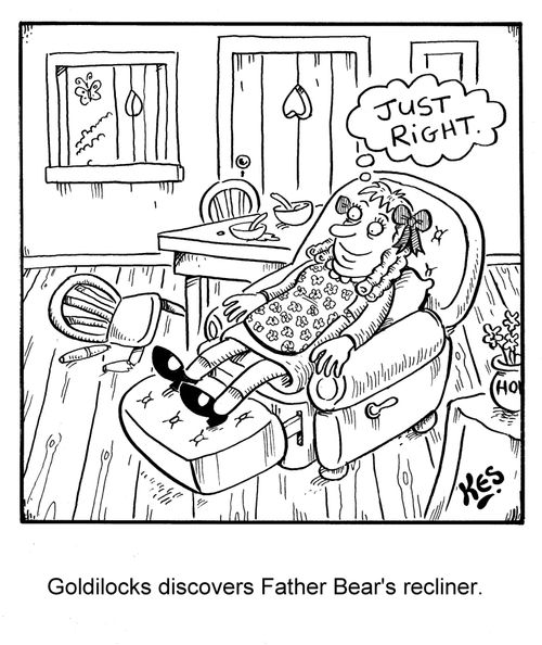 Goldilocks discovers Father Bear's recliner.