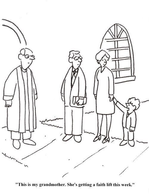 'This is my grandmother. She's getting a faith lift this week.'
