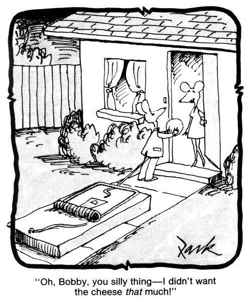 'Oh,Bobby, you silly thing - I didn't want the cheese that much!'