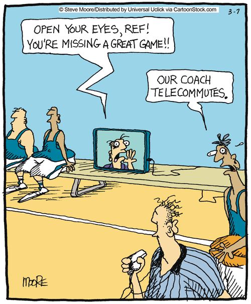'Our coach telecommutes.'