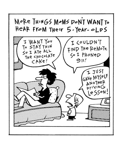 Things Mothers don't want to hear from their five year olds...