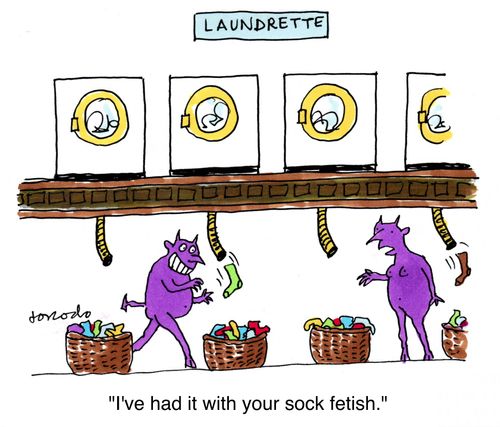 'I've had it with your sock fetish.'