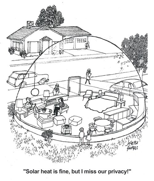'Solar heat is fine, but I miss our privacy!'