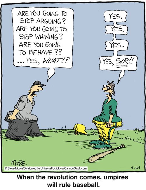 When the revolution comes, umpires will rule baseball.