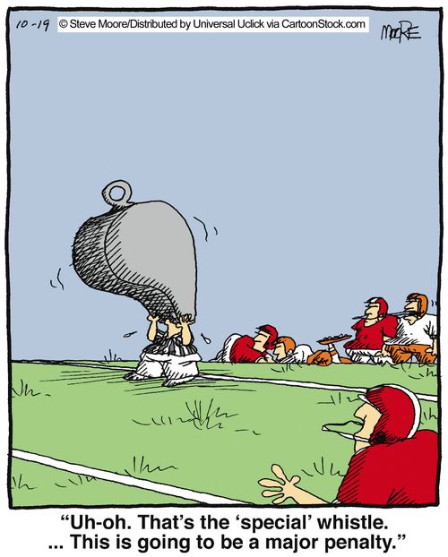 'Uh-oh. That's the 'special' whistle. ... This is going to be a major penalty.'