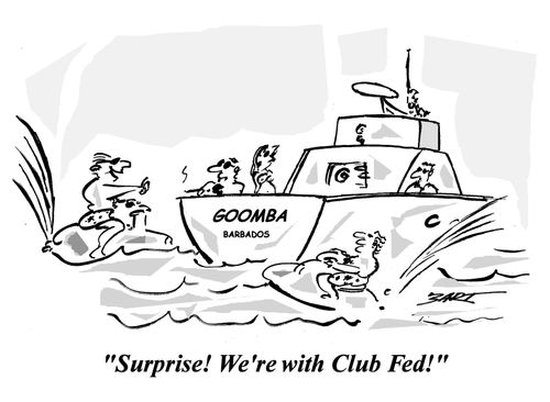 'Surprise! We're with Club Fed!'
