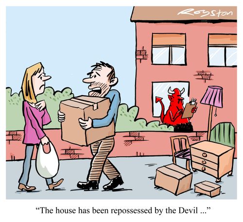 'The house has been repossessed by the Devil ...'