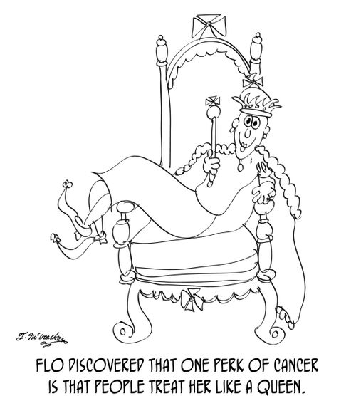 Flo discovered that one perk of cancer is that people treat her like a queen.