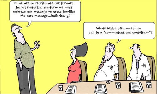 'If we are to reorientate our forward facing rhetorical platform we must rephrase our message to cross fertilise the core message..holistically!'