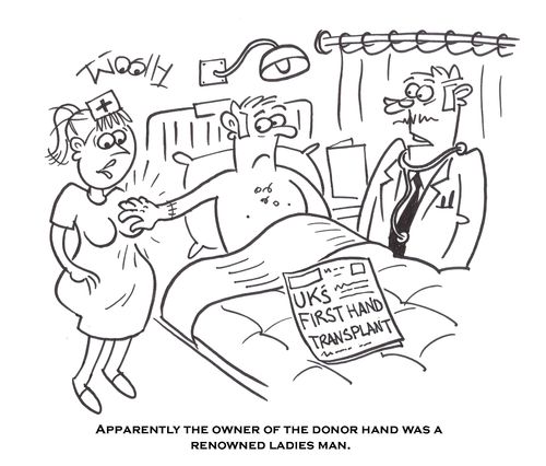 'Apparently the owner of the donor hand was a renowed ladies man.'