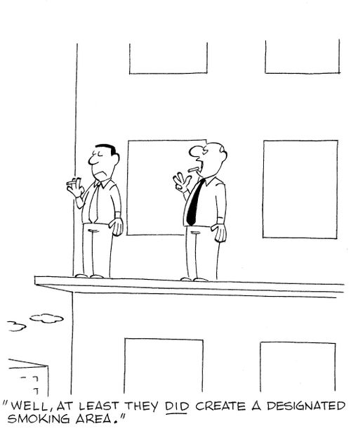 'Well, at least they DID create a designated smoking area.'