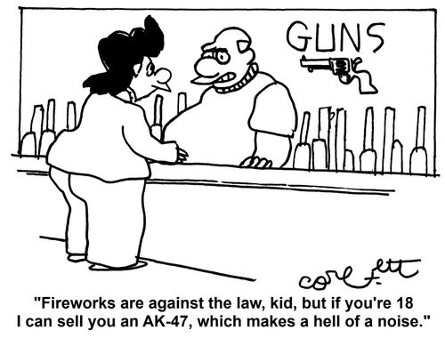 GUNS: 'Fireworks are against the law, kid, but if you're 18 I can sell you an AK-47, which makes a hell of a noise.' 