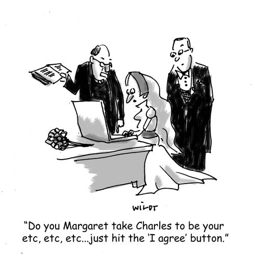 'Do you Margaret take Charles to be your etc, etc, etc...just hit the 'I agree' button.'