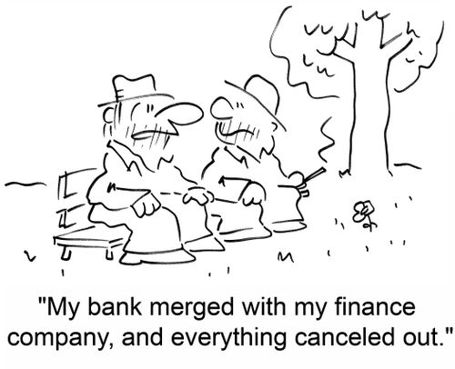 'My bank merged with my finance company, and everything canceled out.'