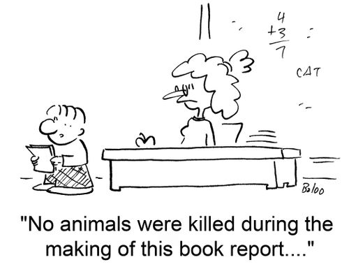 'No animals were killed during the making of this book report....'