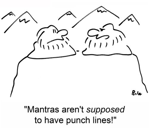 'Mantras aren't supposed to have punch lines!'