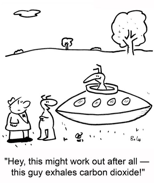 'Hey, this might work out after all -- this guy exhales carbon dioxide!'