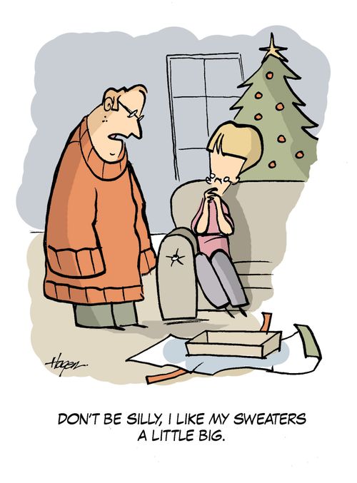 'Don't be silly, I like my sweaters a little big.'