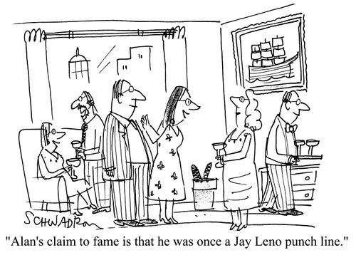 'Alan's claim to fame is that he was once a Jay Leno punch line.'