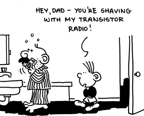 'Hey Dad - you're shaving with my transistor radio!'