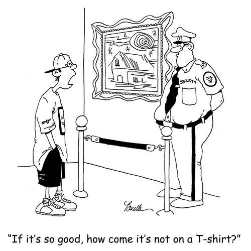 'If it's so good, how come it's not on a T-shirt?'