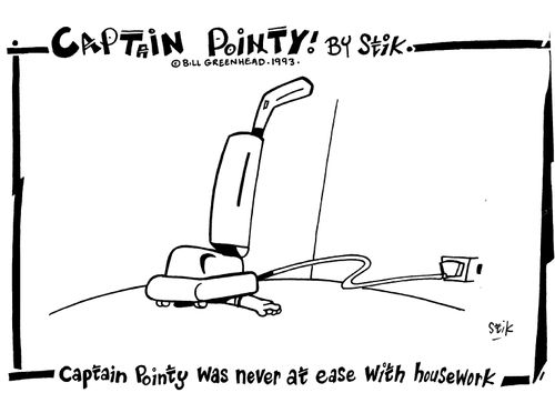 Captain Pointy No.26 - Never at ease with house work