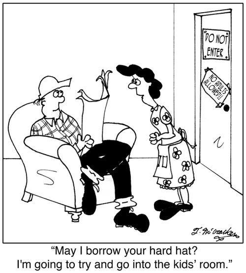 'May I borrow your hard hat? I'm going to try and go into the kids' room.'